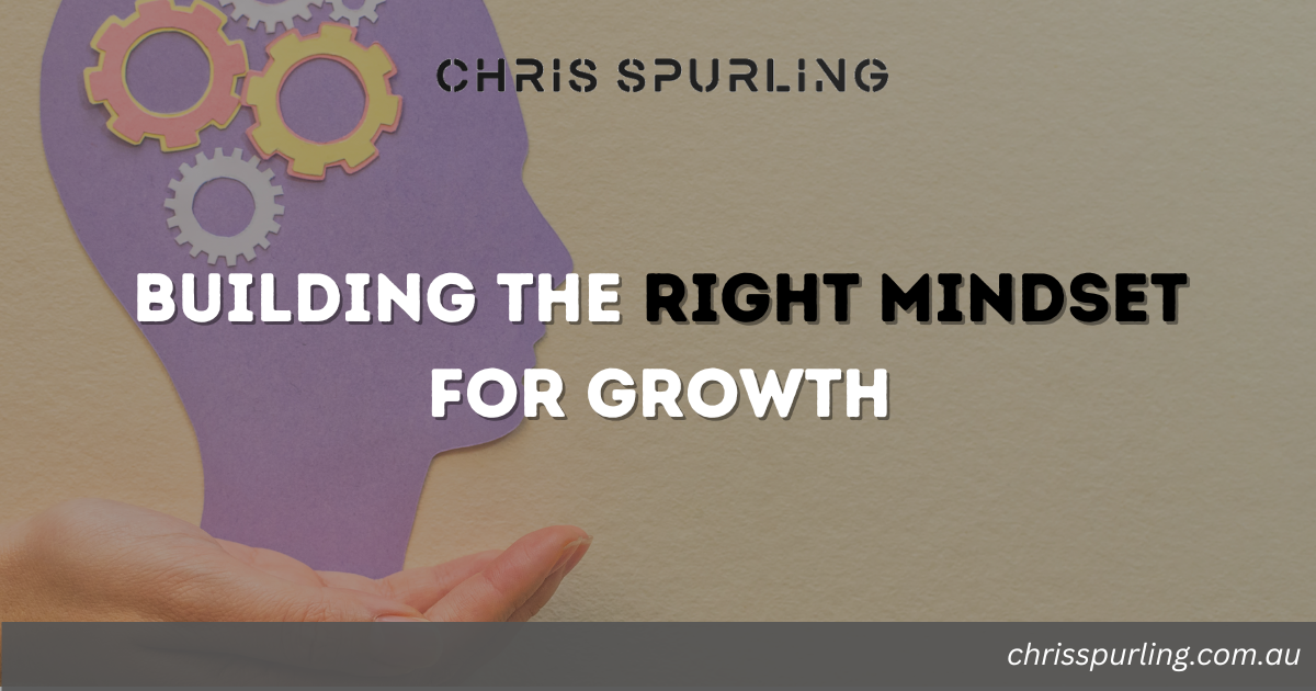 chris spurling mindset for growth focused on building the right mindset for long term success