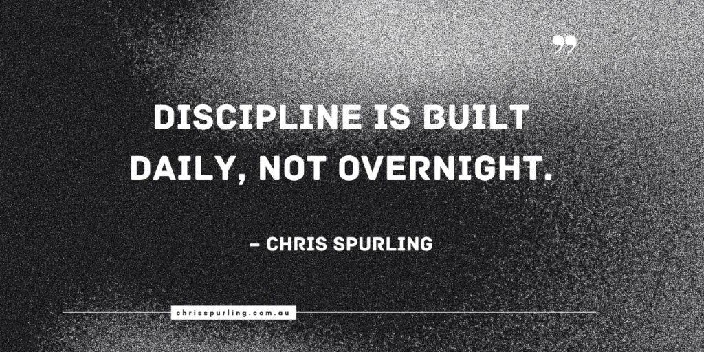 Chris Spurling quote from Discipline FAQ about daily discipline