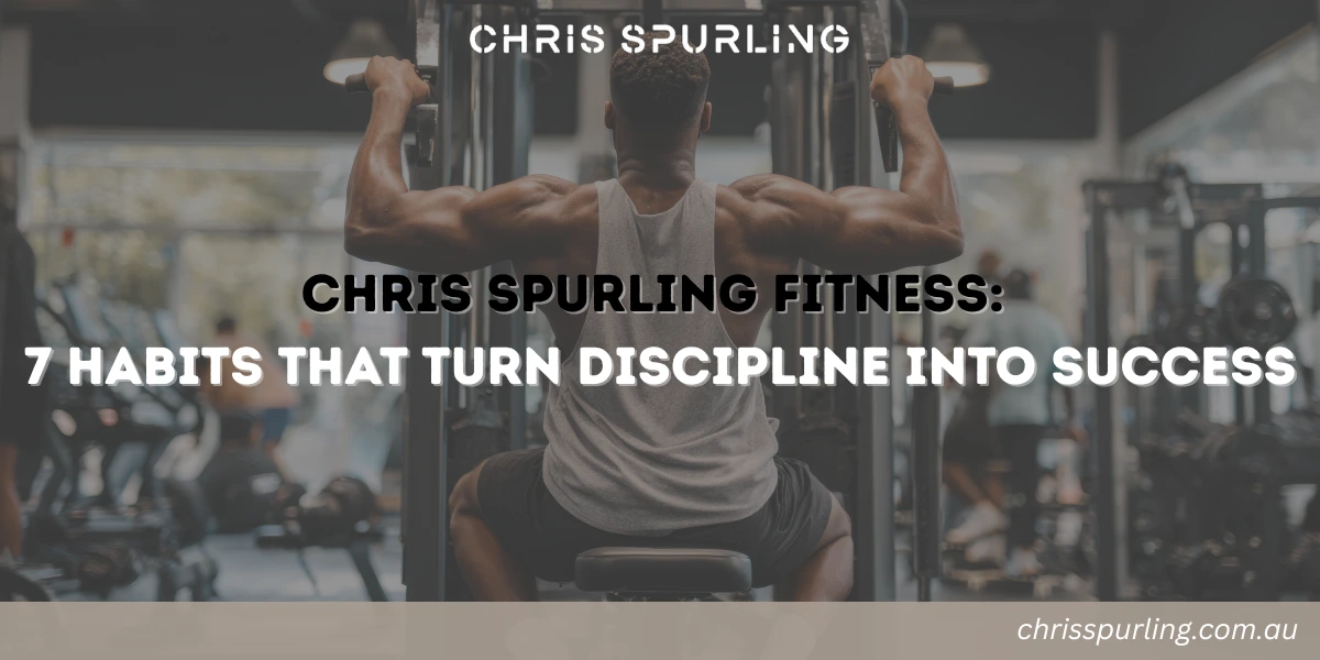 Chris Spurling fitness philosophy where discipline turns training into success