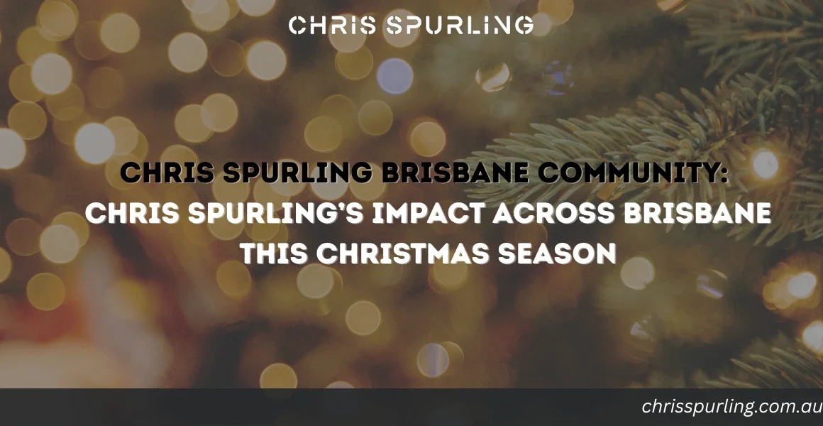 Chris Spurling Brisbane Community | Serving with Purpose: Chris Spurling’s Impact Across Brisbane This Christmas Season