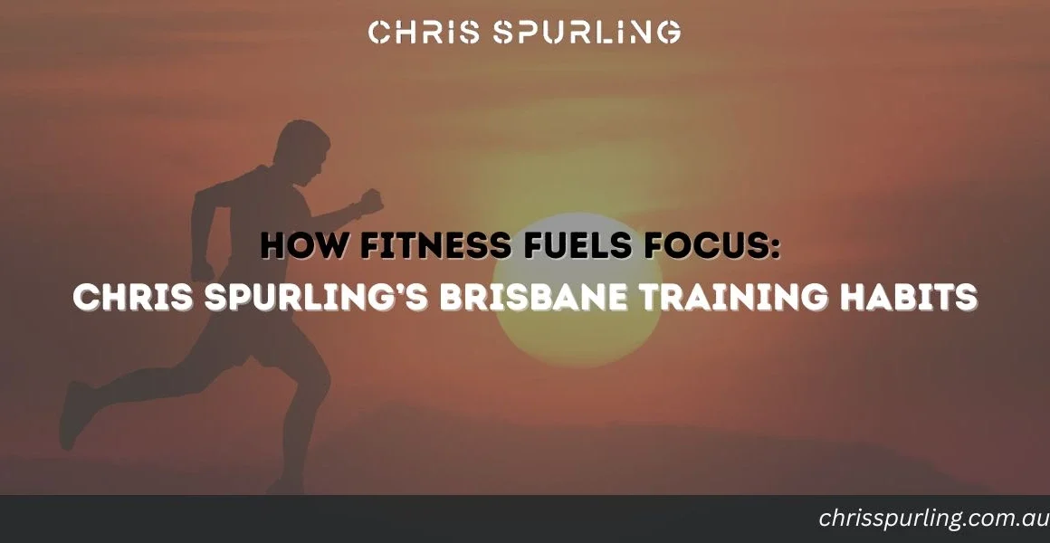 Chris Spurling Brisbane Fitness training builds focus and discipline